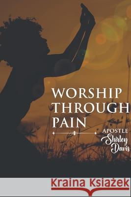 Worship Through Pain Ardeen Davis 9781387415311 Lulu.com - książka