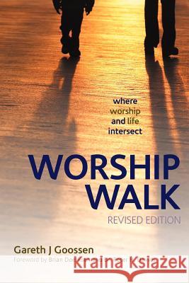 Worship Walk: Where Worship and Life Intersect Goossen, Gareth J. 9781449780104 WestBow Press - książka