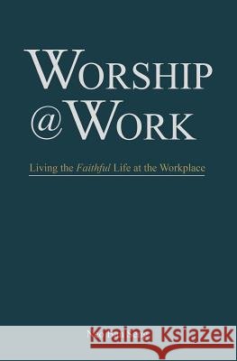 Worship @ Work Neo Ban Seng 9781628712629 Xulon Press - książka