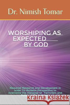 Worshiping As Expected By God Nimish Tomar 9781701333901 Independently Published - książka