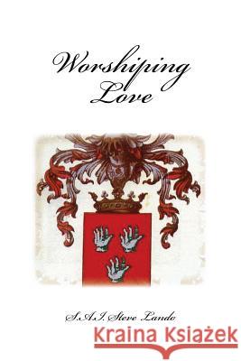 Worshiping Love Steve Lando 9781541255760 Createspace Independent Publishing Platform - książka