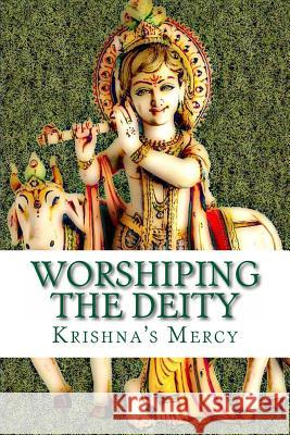 Worshiping the Deity Krishna's Mercy 9781480037489 Createspace - książka