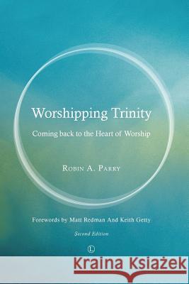 Worshipping Trinity: Coming Back to the Heart of Worship (2nd Edition) Parry, Robin A. 9780718893170  - książka