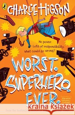 Worst. Superhero. Ever Charlie Higson 9780241588734 Penguin Random House Children's UK - książka