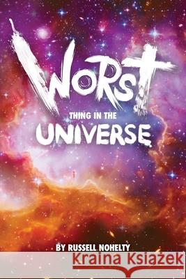 Worst Thing in the Universe Russell Nohelty Melissa Va Hannah McGill 9781942350293 Wannabe Press - książka