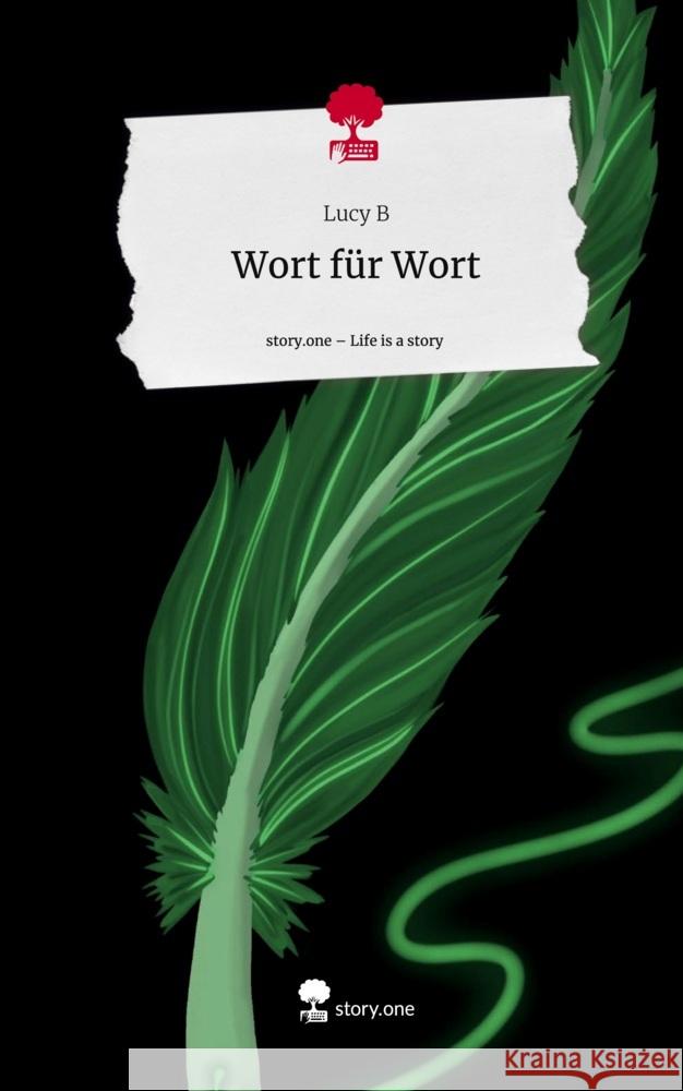 Wort für Wort. Life is a Story - story.one B, Lucy 9783711582317 story.one publishing - książka