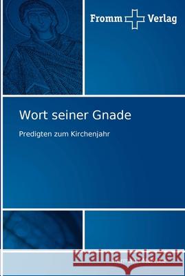 Wort seiner Gnade Mahnke, Hermann 9783841600516 Fromm Verlag - książka