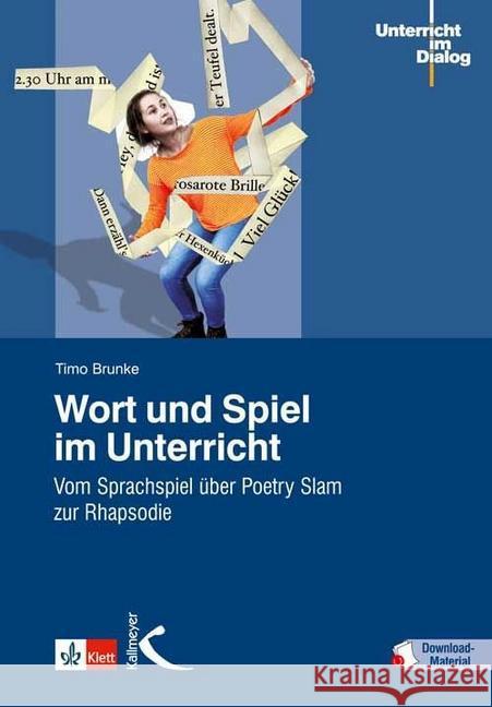 Wort und Spiel im Unterricht : Vom Sprachspiel über Poetry Slam zur Rhapsodie. Mit Download-Material. Zugangscode im Buch Brunke, Timo 9783780048318 Klett - książka