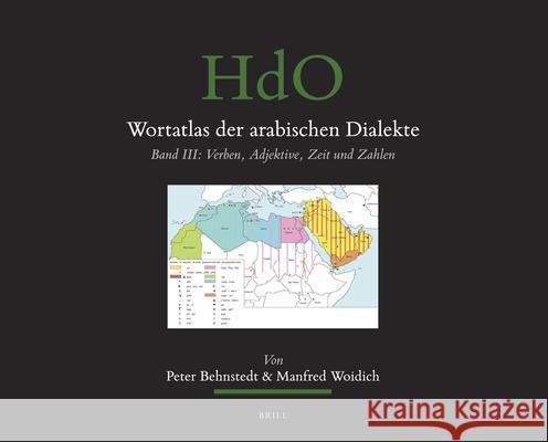 Wortatlas Der Arabischen Dialekte: Band III: Verben, Adjektive, Zeit Und Zahlen Behnstedt 9789004248120 Brill - książka