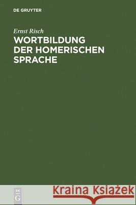 Wortbildung Der Homerischen Sprache Risch, Ernst 9783110037999 Walter de Gruyter - książka