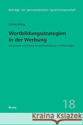 Wortbildungsstrategien in der Werbung Krieg-Holz, Ulrike 9783875483628 Helmut Buske Verlag - książka