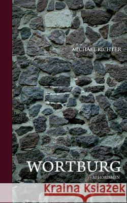 Wortburg: Aphorismen Michael Richter 9783732253623 Books on Demand - książka
