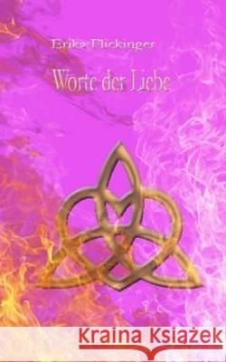 Worte der Liebe Flickinger, Erika 9781512062410 Createspace - książka