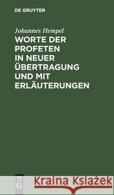 Worte der Profeten in neuer Übertragung und mit Erläuterungen Johannes Hempel 9783112421253 De Gruyter - książka