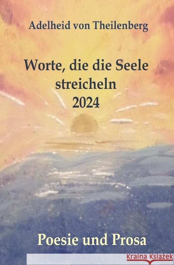 Worte, die die Seele streicheln Theilenberg, Adelheid von 9783818777333 epubli - książka
