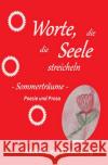 Worte, die die Seele streicheln, Sommerträume Theilenberg, Adelheid von 9783754976906 epubli