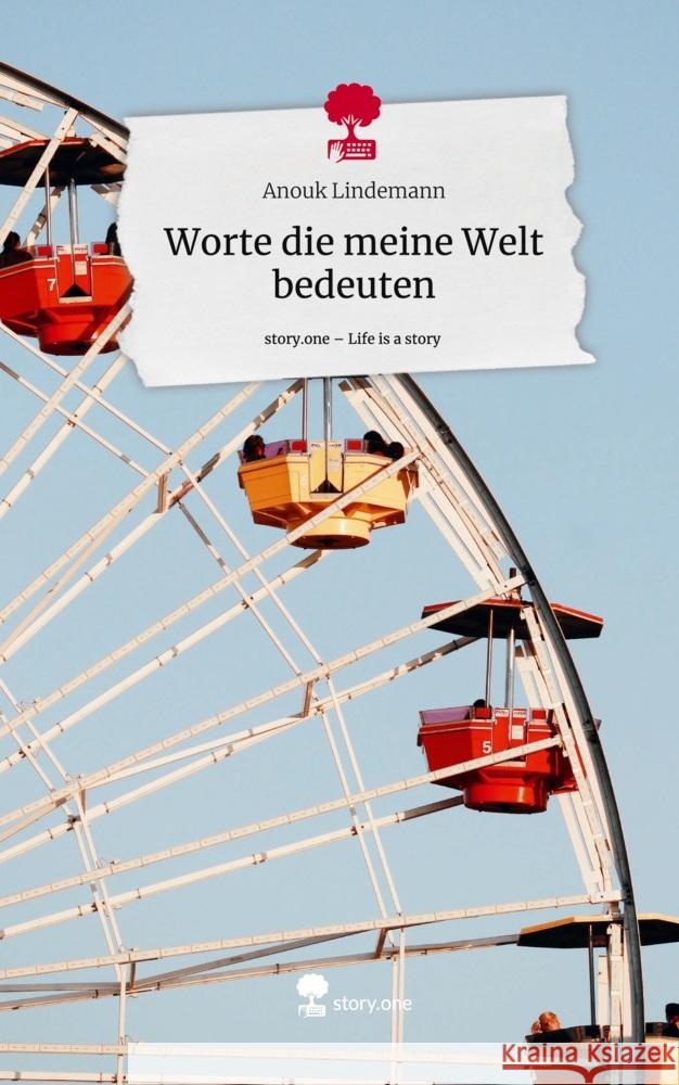Worte die meine Welt bedeuten. Life is a Story - story.one Lindemann, Anouk 9783710867439 story.one publishing - książka