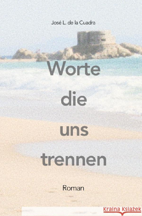 Worte die uns trennen de la Cuadra, José Luis 9783565107957 epubli - książka