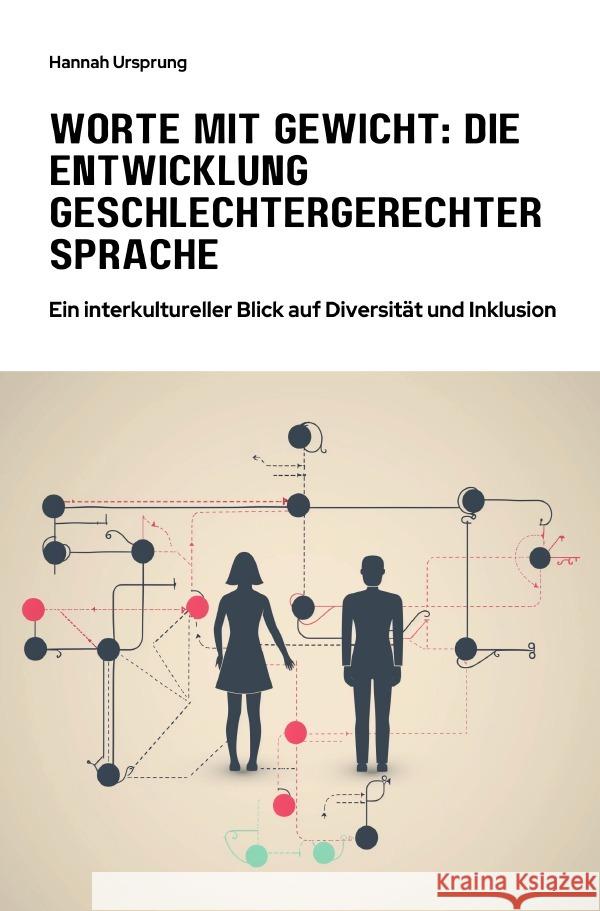 Worte mit Gewicht:  Die Entwicklung  geschlechtergerechter Sprache Ursprung, Hannah 9783818725013 epubli - książka