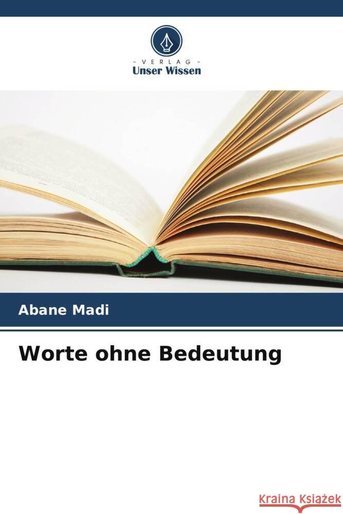 Worte ohne Bedeutung Abane Madi 9786207146888 Verlag Unser Wissen - książka