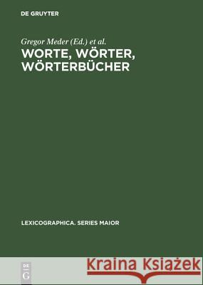 Worte, Wörter, Wörterbücher: Lexikographische Beiträge Zum Essener Linguistischen Kolloquium Andreas Dörner, Gregor Meder, Essener Linguistisches Kolloquium 9783484309425 de Gruyter - książka