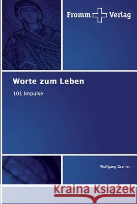 Worte zum Leben Gramer, Wolfgang 9786138354727 Fromm Verlag - książka