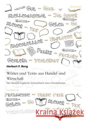 Wörter und Texte aus Handel und Wirtschaft: Das Deutsch-Englische Schmierbuch eines Fernstudenten Berg, Herbert F. 9783668803794 Grin Verlag - książka