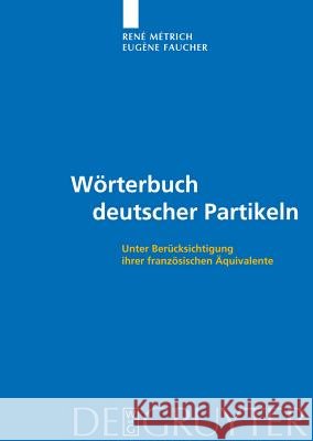 Wörterbuch deutscher Partikeln : Unter Berücksichtigung ihrer französischen Äquivalente Rena(c) Metrich Euga]ne Faucher 9783110217964 Walter de Gruyter - książka