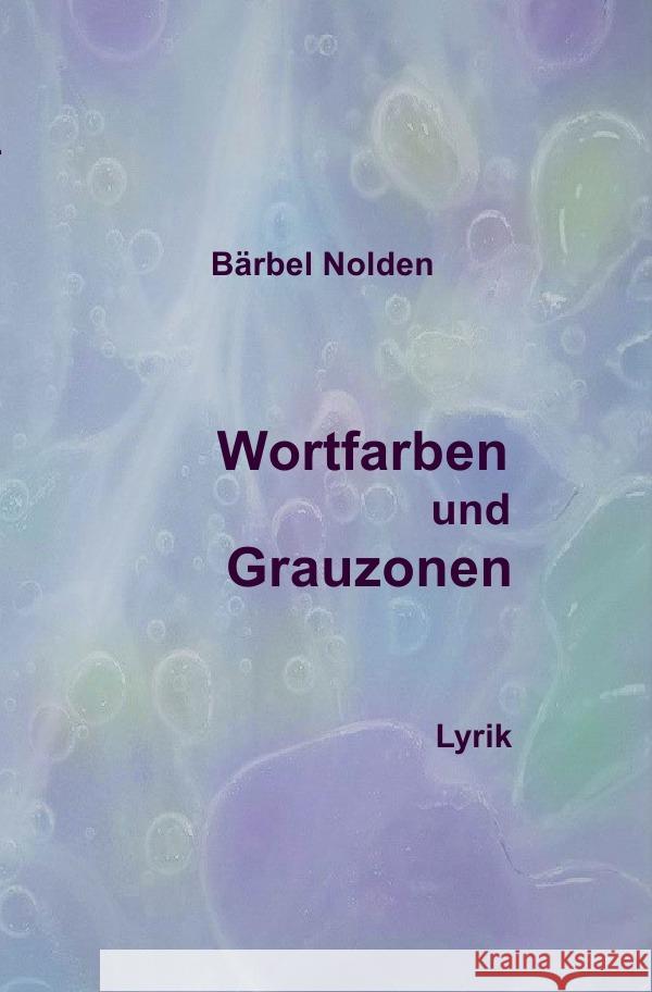 Wortfarben und Grauzonen Nolden, Bärbel 9783754947401 epubli - książka