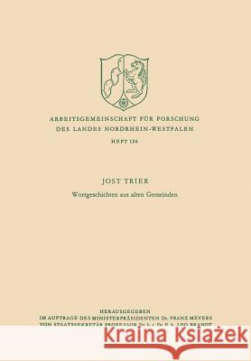 Wortgeschichten Aus Alten Gemeinden Jost Trier Jost Trier 9783663010289 Springer - książka