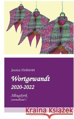 Wortgewandt 2020-2022: Alltagslyrik Sammelband 2 Jessica Herbstritt Autemnreader Jh 9783756221370 Books on Demand - książka