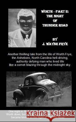 Worth - Part 2: The Night of Thunder Road Wayne Frye 9781928183310 Peninsula Publishing - książka