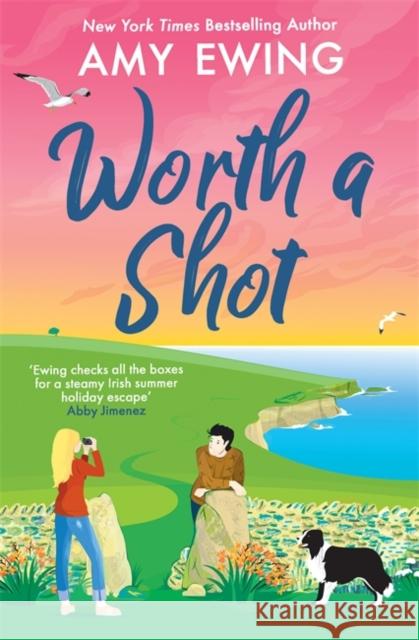 Worth a Shot: The steamy Irish holiday romance hit of the summer! Amy Ewing 9781804187067 Bonnier Books Ltd - książka