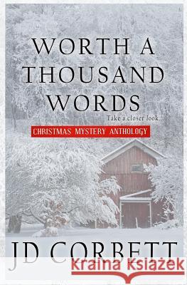 Worth a Thousand Words: Christmas Mystery Anthology Jd Corbett 9781729429921 Independently Published - książka