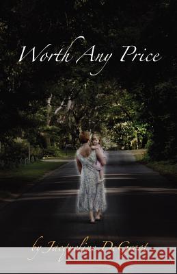 Worth Any Price Jacqueline DeGroot 9781424310197 October Publishing Services - książka