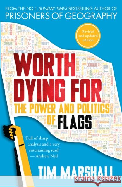 Worth Dying for: The Power and Politics of Flags Tim Marshall 9781783963034 Elliott & Thompson Limited - książka