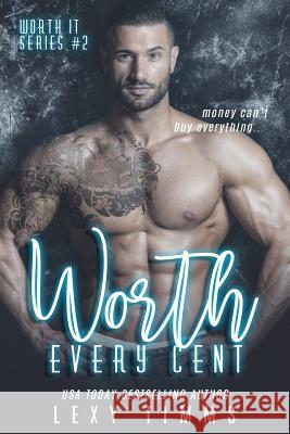 Worth Every Cent Lexy Timms 9781721170654 Createspace Independent Publishing Platform - książka