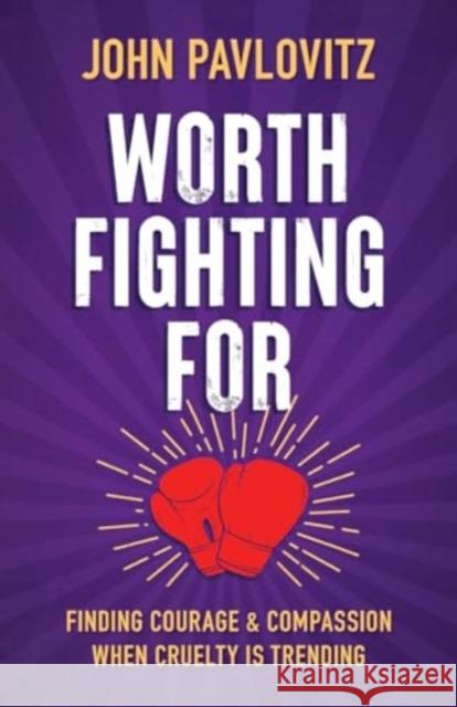 Worth Fighting For (Intl Edition) John Pavlovitz 9780664268534 Westminster John Knox Press - książka