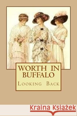 Worth In Buffalo: Looking Back Butler, Patricia Ann 9781532708770 Createspace Independent Publishing Platform - książka