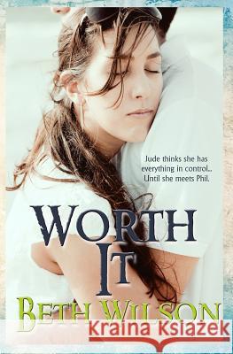 Worth It Beth Wilson 9781516888740 Createspace - książka