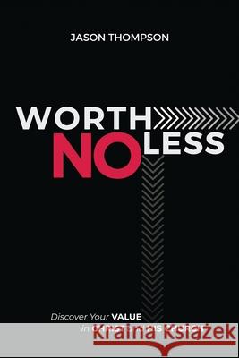 Worth No Less: Discover Your Value in Christ and His Church Jason Thompson 9781946708656 Bold Vision Books LLC - książka