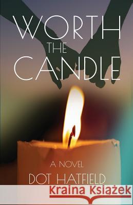 Worth the Candle Dot Hatfield 9781790995288 Independently Published - książka