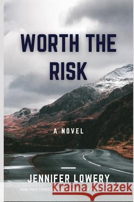 Worth the Risk Jennifer Lowery 9781726727419 Independently Published - książka