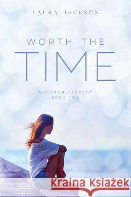 Worth the Time Laura Jackson 9781539990451 Createspace Independent Publishing Platform - książka