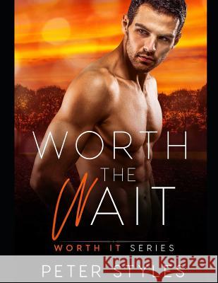 Worth The Wait Peter Styles 9781076238825 Independently Published - książka