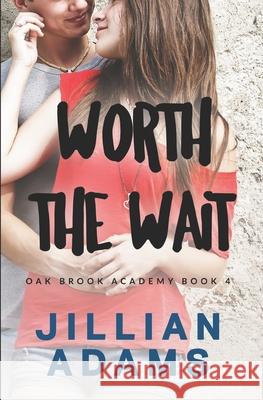 Worth the Wait: A Young Adult Sweet Romance Jillian Adams 9781696038942 Independently Published - książka
