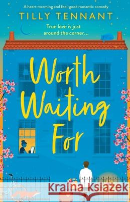 Worth Waiting For: A heart-warming and feel-good romantic comedy Tilly Tennant 9781800192133 Bookouture - książka