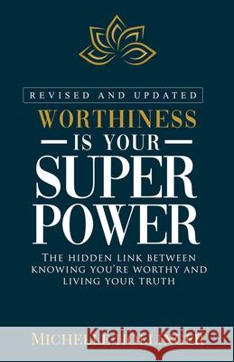 Worthiness is Your Superpower Michelle Hollinger 9798218376994 Hollinger Publications - książka