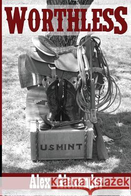 Worthless Alex, Sj Alexander 9781496163547 Createspace - książka