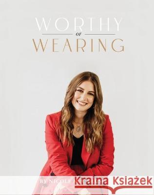 Worthy of Wearing: How Personal Style Expresses Our Feminine Genius Nicole Caruso 9781644133415 Sophia - książka